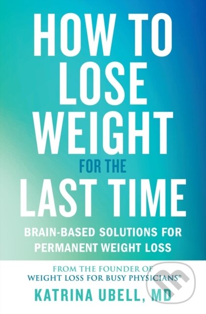 Kniha How to Lose Weight for the Last Time
