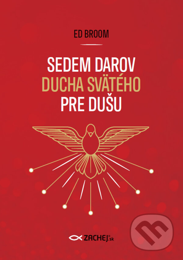 E-kniha: Sedem darov Ducha Svätého pre dušu (Ed Broom). Zachej, 2025
