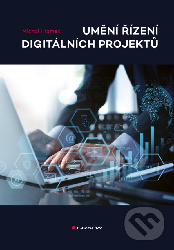 E-kniha: Umění řízení digitálních projektů (Michal Hromek). Grada, 2025