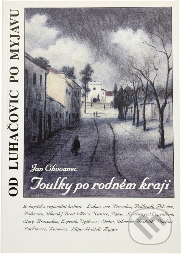Kniha: Od Luhačovic po Myjavu : toulky po rodném kraji (Jan Chovanec). Jaspis, 1999