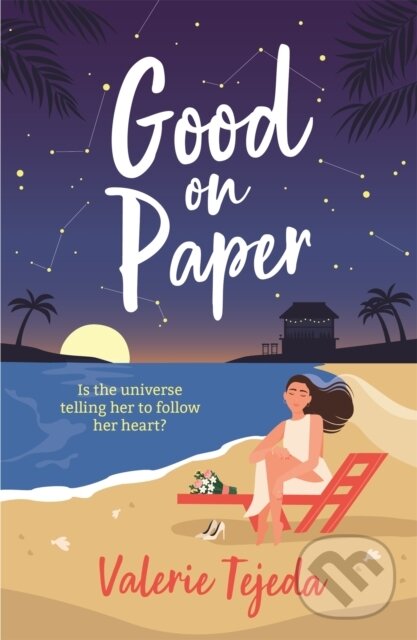 Levně Good on Paper (A fabulously fresh friends-to-lovers beach read with heart and soul that you won't want to miss this summer!) - kniha z kategorie…