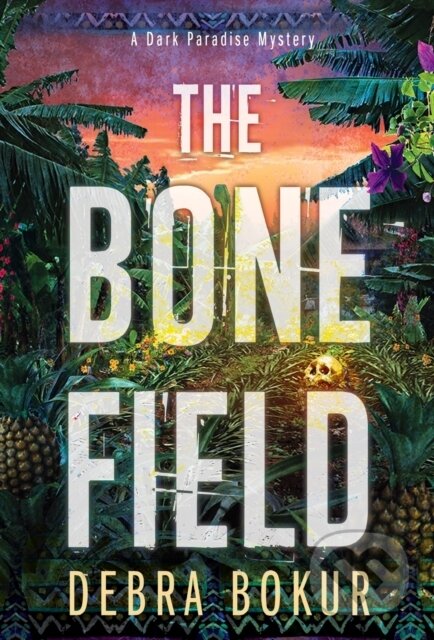 Levně The Bone Field - Debra Bokur - kniha z kategorie Spoločenská beletria