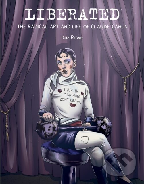 Levně Liberated (The Radical Art and Life of Claude Cahun) - kniha z kategorie Komiksy