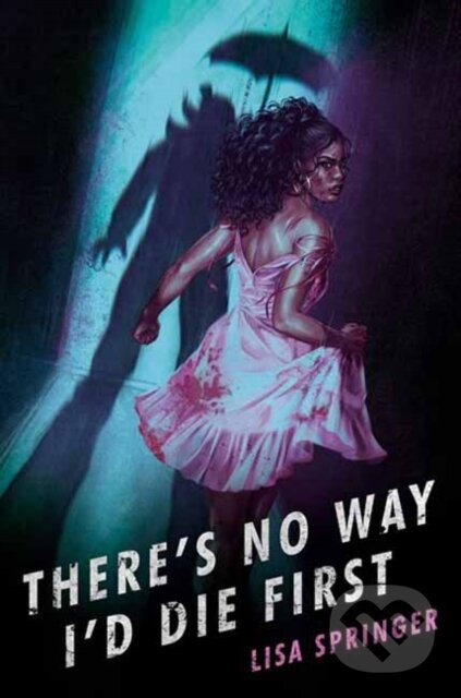 Kniha: There's No Way I'd Die First (Lisa Springer)