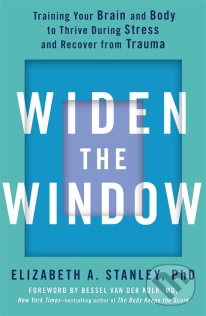 Levně Widen the Window (Training your brain and body to thrive during stress and recover from trauma) - kniha z kategorie Domáca liečba