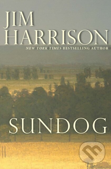 Kniha: Sundog (Jim Harrison). , 2021