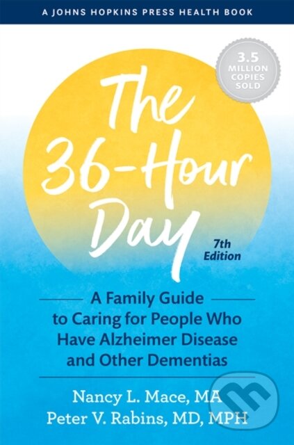 Levně The 36-Hour Day (A Family Guide to Caring for People Who Have Alzheimer Disease and Other Dementias) - kniha z kategorie Humanitné a spoločenské vedy