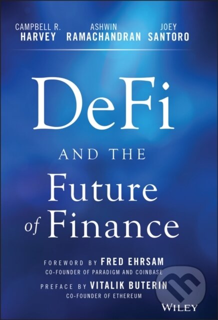 Levně DeFi and the Future of Finance - Ashwin Ramachandran, Joey Santoro, Campbell R. Harvey - kniha z kategorie Biznis a manažment