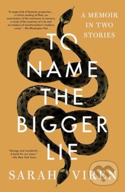 Levně To Name the Bigger Lie (A Memoir in Two Stories) - Sarah Viren - kniha z kategorie Životopisy