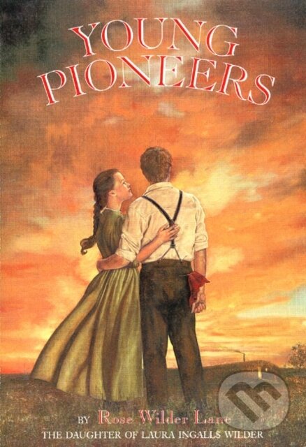Levně Young Pioneers - Rose Wilder Lane - kniha z kategorie Beletria