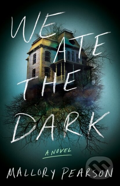 Kniha: We Ate the Dark (Mallory Pearson). , 2024