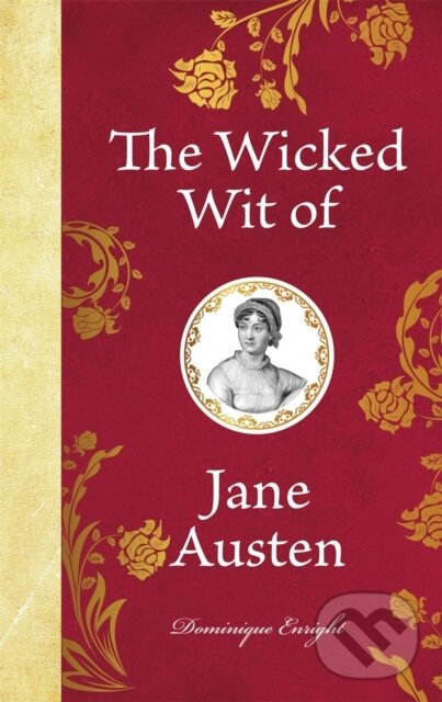 Levně The Wicked Wit of Jane Austen - Dominique Enright - kniha z kategorie Životopisy