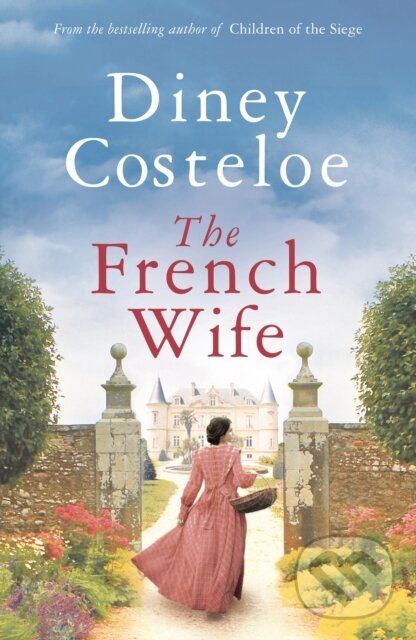 Levně The French Wife - Diney Costeloe - kniha z kategorie Spoločenská beletria