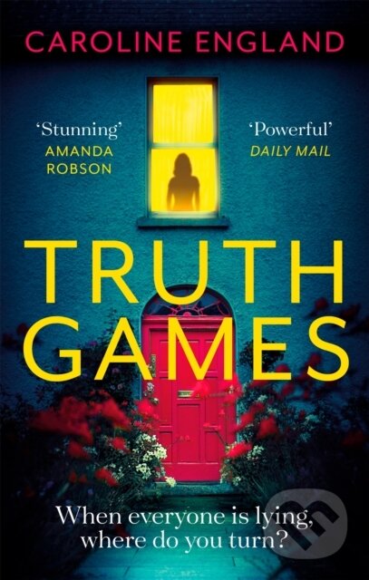 Levně Truth Games (A gripping, twisty, page-turning tale of one woman's secret past) - kniha z kategorie Thrillery