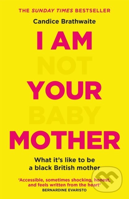 Levně I Am Not Your Baby Mother (THE SUNDAY TIMES BESTSELLER) - kniha z kategorie Zdravie a životný štýl