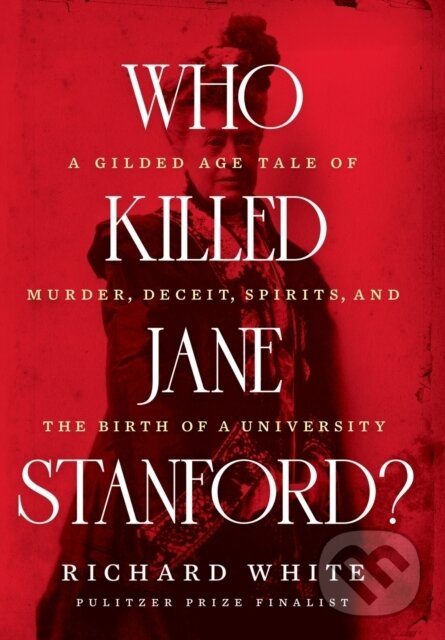 Kniha Who Killed Jane Stanford?