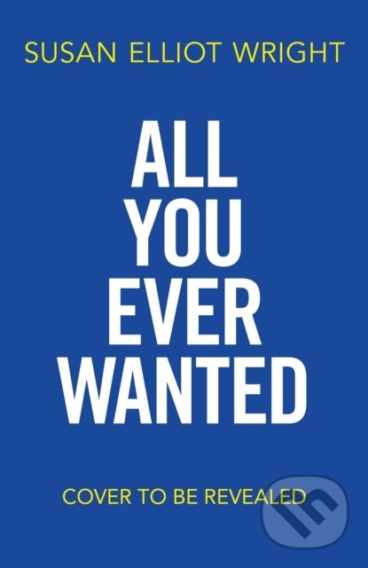 Levně All You Ever Wanted - Susan Elliot Wright - kniha z kategorie Beletria