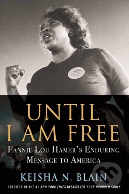 Levně Until I Am Free (Fannie Lou Hamer's Enduring Message to America) - kniha z kategorie Humanitné a spoločenské vedy