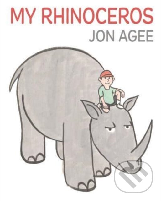 Levně My Rhinoceros - Jon Agee - kniha z kategorie Pre deti a mládež
