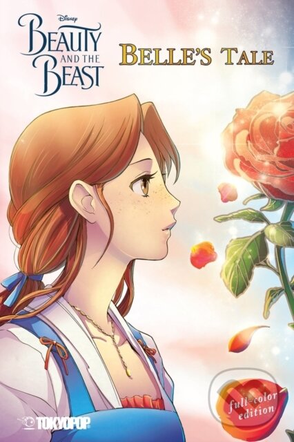 Kniha Disney Manga: Beauty and the Beast - Belle's Tale (Full-Color Edition)