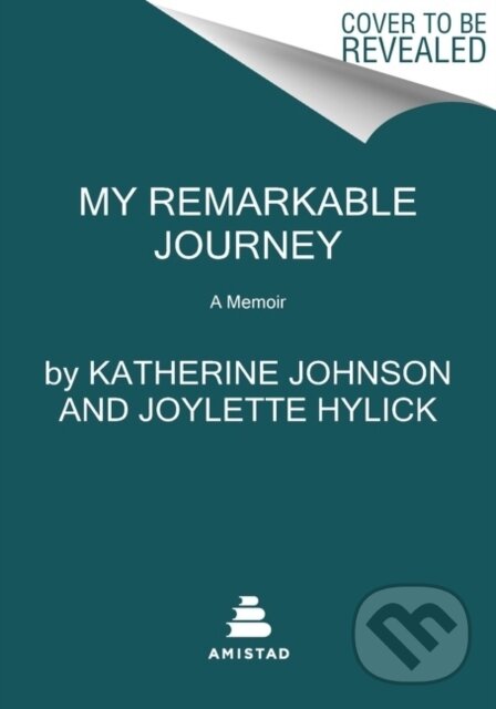 Levně My Remarkable Journey (A Memoir) - Joylette Hylick, Katherine Moore, Katherine Johnson - kniha z kategorie Životopisy