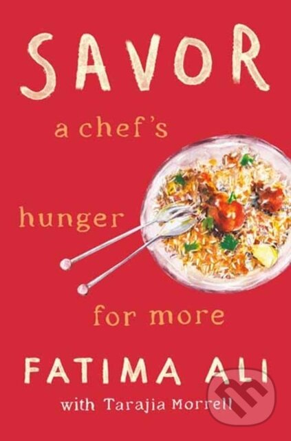 Levně Savor (A Chef's Hunger for More) - Fatima Ali, Tarajia Morrell - kniha z kategorie Autobiografie