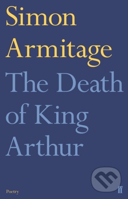 Levně The Death of King Arthur - Simon Armitage - kniha z kategorie Životopisy, reportáže a myšlienky