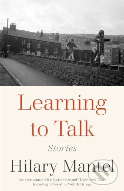 Kniha: Learning to Talk (Hilary Mantel)