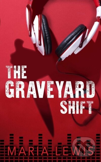 Kniha: The Graveyard Shift (Maria Lewis). , 2023