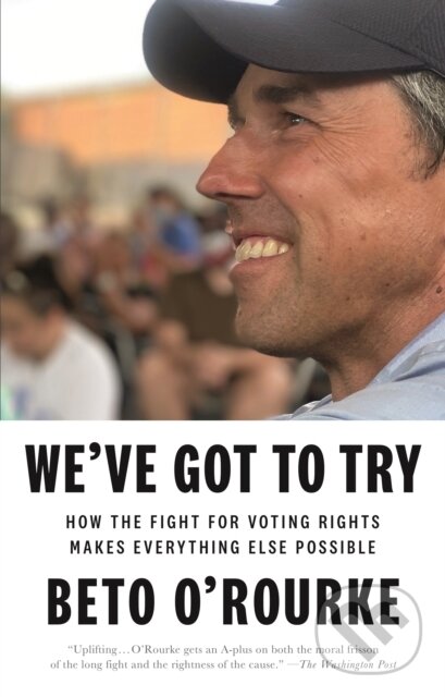 Levně We've Got to Try (How the Fight for Voting Rights Makes Everything Else Possible) - kniha z kategorie Politológia a politika