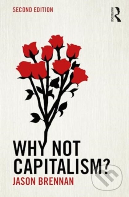 Levně Why Not Capitalism? - Jason Brennan - kniha z kategorie Humanitné a spoločenské vedy