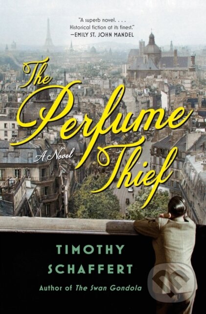 Levně The Perfume Thief (A Novel) - Timothy Schaffert - kniha z kategorie Beletria