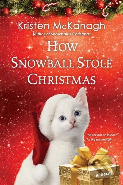Levně How Snowball Stole Christmas - Kristen Mckanagh - kniha z kategorie Beletria