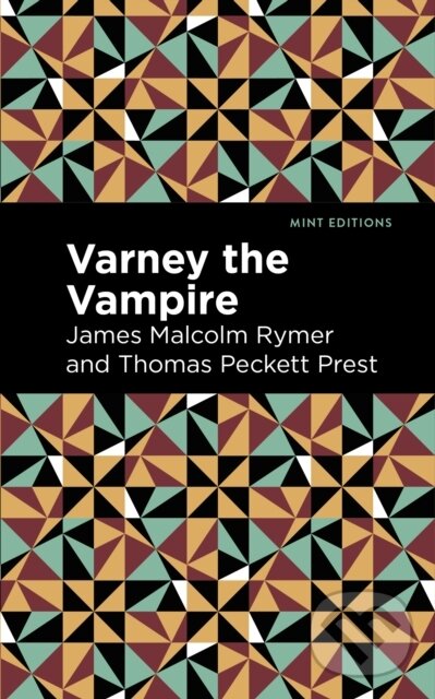 Levně Varney the Vampire - James Malcolm Rymer, Thomas Peckett Prest - kniha z kategorie Horory