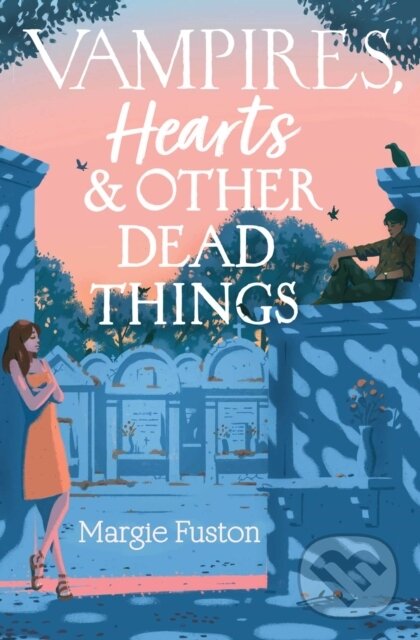 Levně Vampires, Hearts & Other Dead Things - Margie Fuston - kniha z kategorie Naučné knihy