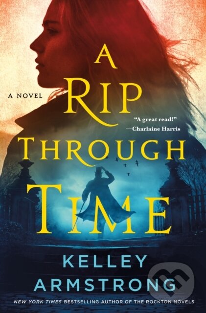 Levně A Rip Through Time (A Novel) - Kelley Armstrong
