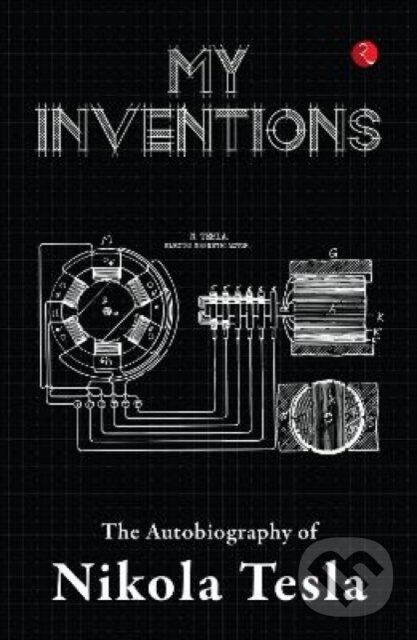 Kniha: MY INVENTIONS (Nikola Tesla). , 2023