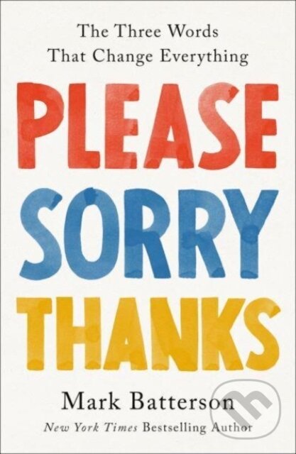Levně Please, Sorry, Thanks (The Three Words That Change Everything) - kniha z kategorie Psychológia