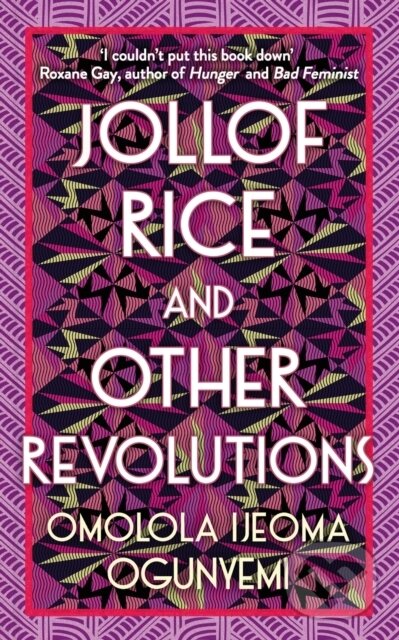 Levně Jollof Rice and Other Revolutions - Omolola Ijeoma Ogunyemi - kniha z kategorie Beletria