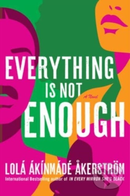 Levně Everything Is Not Enough (A Novel) - Lola Akinmade Akerstrom - kniha z kategorie Beletria