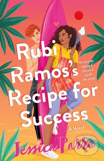 Rubi Ramos's Recipe for Success (A Novel) - Jessica Parra