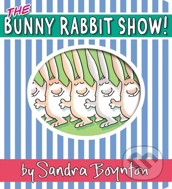 Kniha: The Bunny Rabbit Show! (Sandra Boynton). , 2023
