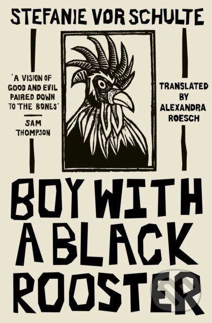 Levně Boy with a Black Rooster - Stefanie vor Schulte - kniha z kategorie Mýty, povesti a legendy
