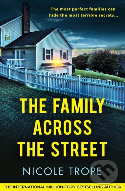 Levně The Family Across the Street (A totally unputdownable psychological thriller with a shocking twist) - kniha z kategorie Spoločenská beletria