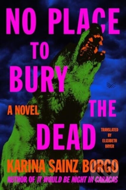 Levně No Place to Bury the Dead (A Novel) - Karina Sainz Borgo - kniha z kategorie Beletria