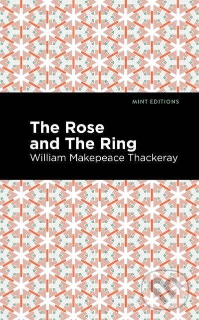 Kniha: The Rose and the Ring (William Makepeace Thackeray). , 2021