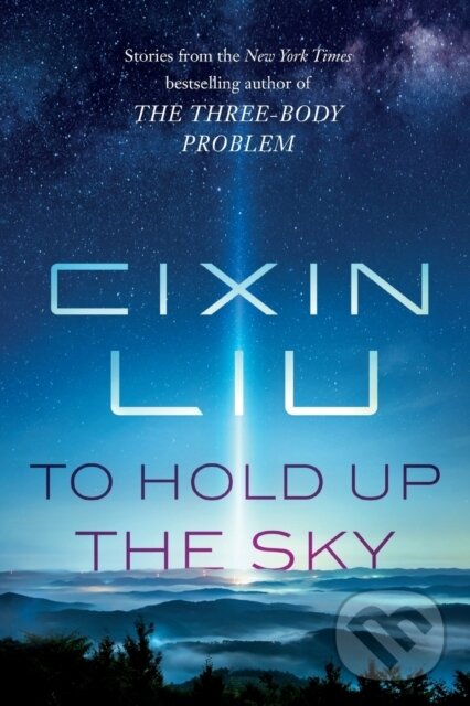 Levně To Hold Up the Sky - Cixin Liu - kniha z kategorie Beletria