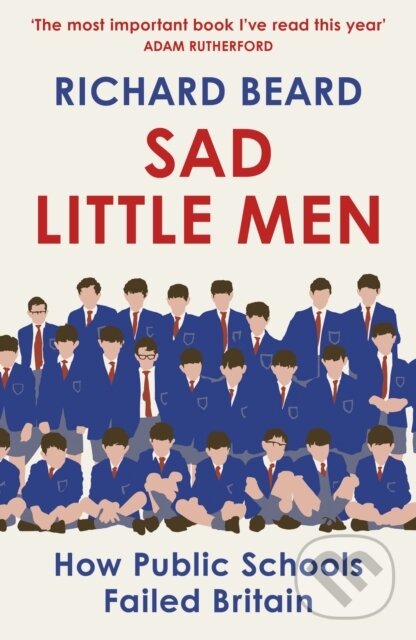 Levně Sad Little Men (Inside the secretive world that shaped Boris Johnson) - kniha z kategorie Pedagogika