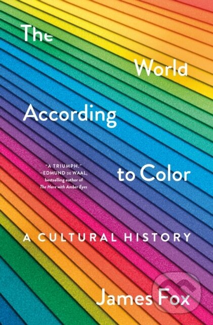 Levně The World According to Color (A Cultural History) - Editors Of Mugglenet - kniha z kategorie História
