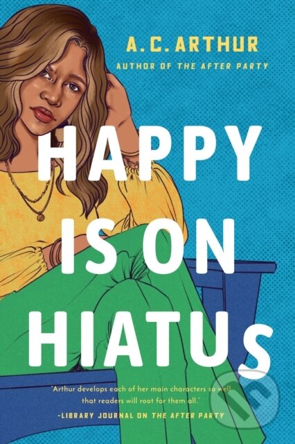 Kniha: Happy Is On Hiatus (A.C. Arthur). , 2022